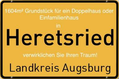 Grundstück zum Kauf 449.999 € 1.604 m² Grundstück frei ab sofort Heretsried Heretsried 86465
