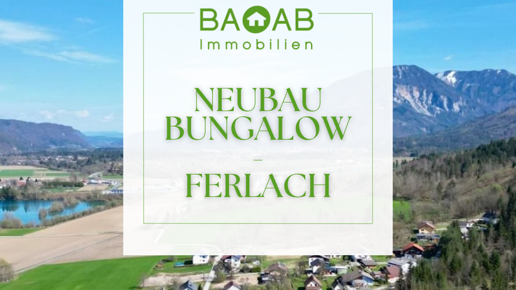 Bungalow zum Kauf - Erstbezug 530.000 € 140 m² 800 m² Grundstück Ferlach 9162