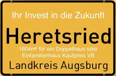 Immobilie zum Kauf als Kapitalanlage geeignet 449.999 € 1.604 m² Grundstück Heretsried Heretsried 86465