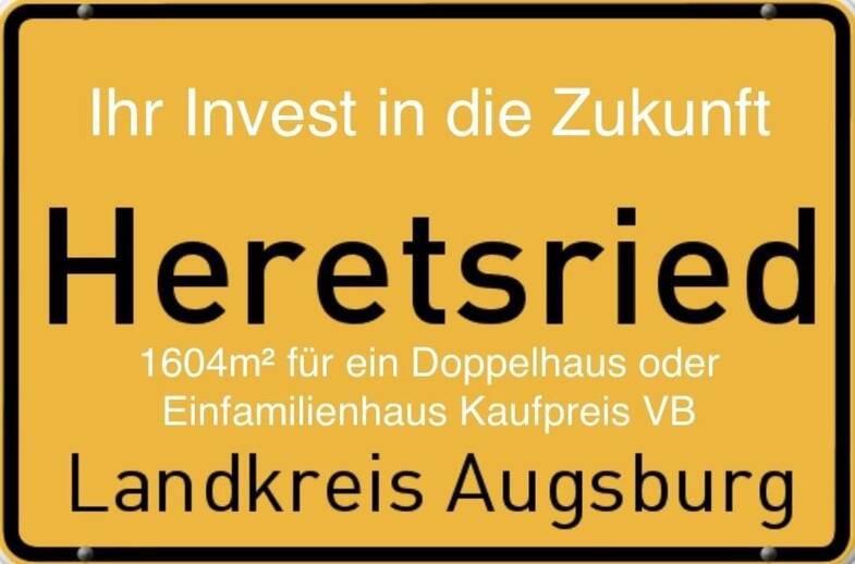 Grundstück zum Kauf 449.999 € 1.604 m² Grundstück frei ab sofort Heretsried Heretsried 86465